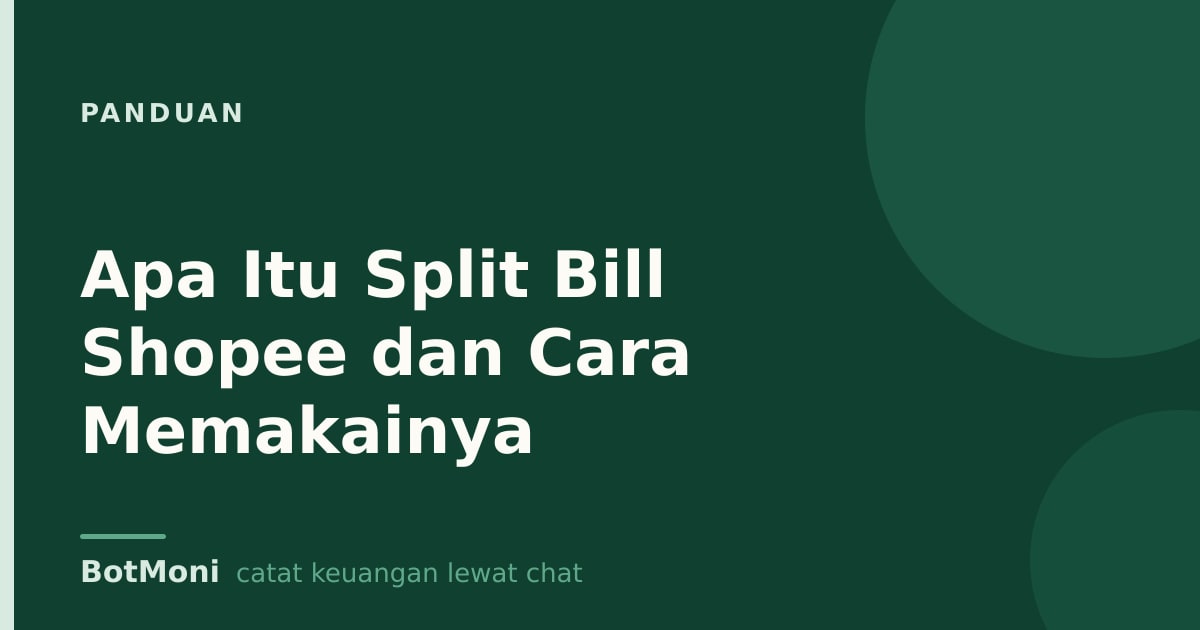 Apa Itu Split Bill Shopee dan Cara Memakainya