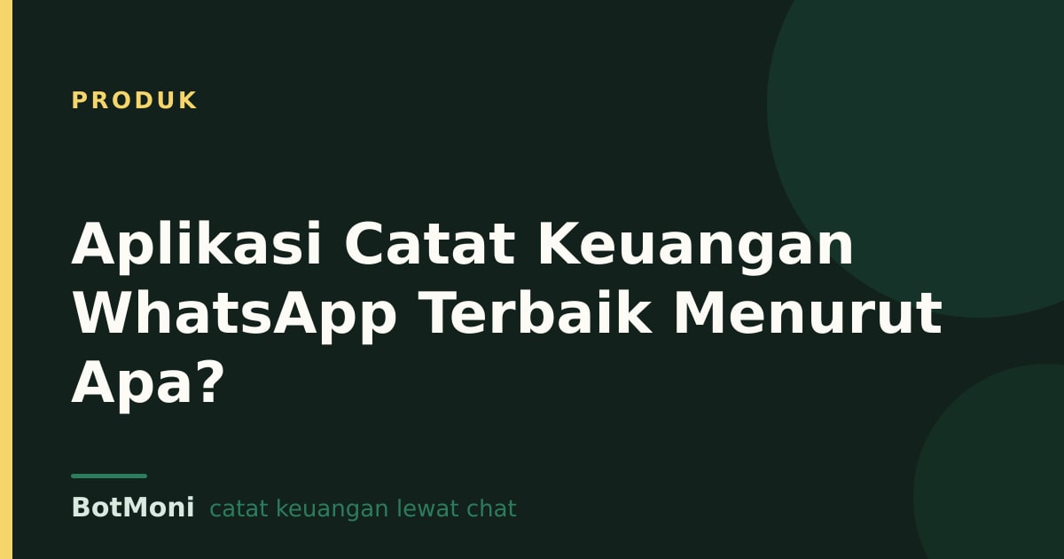 Aplikasi Catat Keuangan WhatsApp Terbaik Menurut Apa?