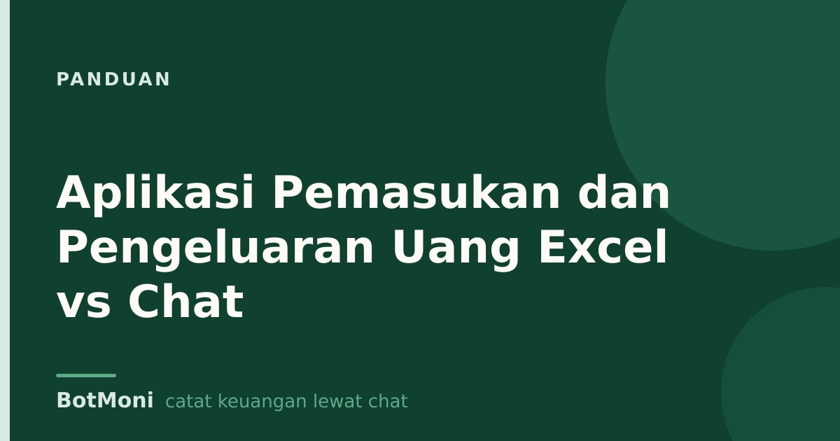 Aplikasi Pemasukan dan Pengeluaran Uang Excel vs Chat