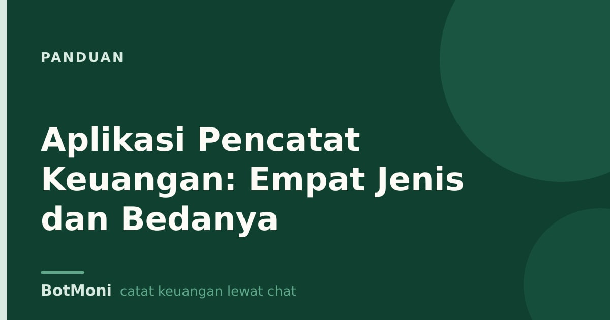 Aplikasi Pencatat Keuangan: Empat Jenis dan Bedanya