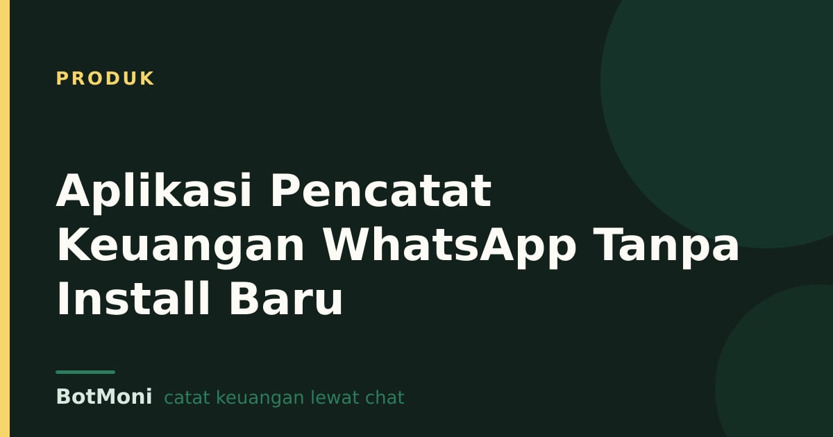 Aplikasi Pencatat Keuangan WhatsApp Tanpa Install Baru