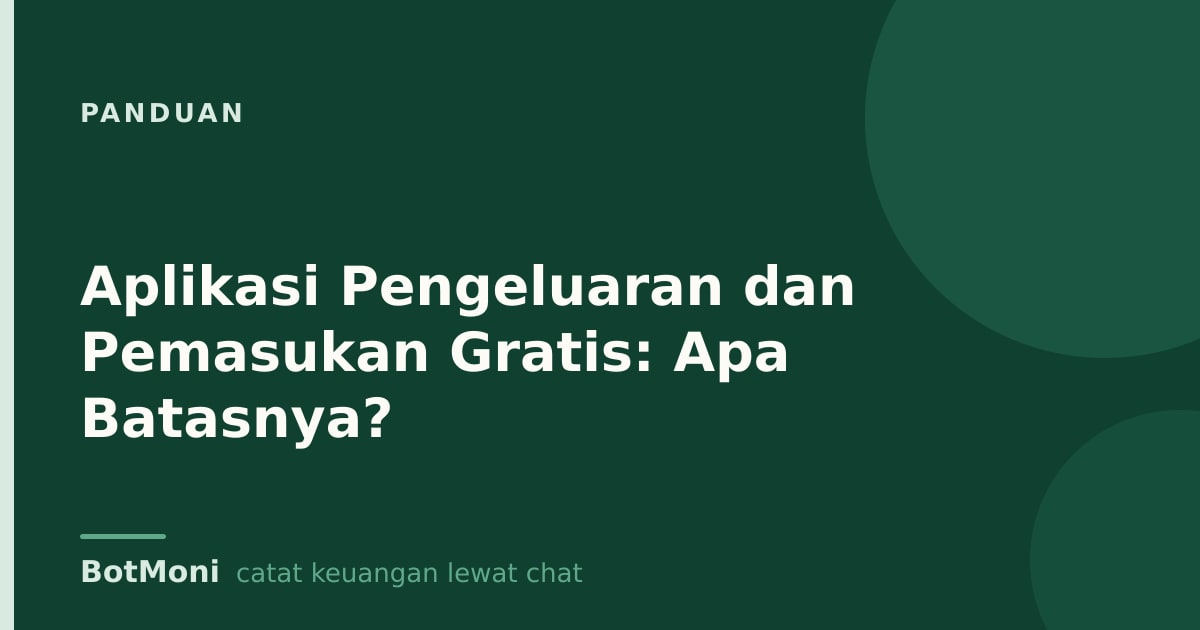Aplikasi Pengeluaran dan Pemasukan Gratis: Apa Batasnya?