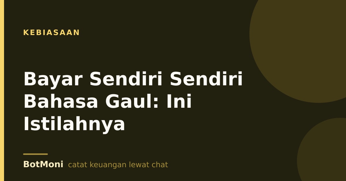 Bayar Sendiri Sendiri Bahasa Gaul: Ini Istilahnya