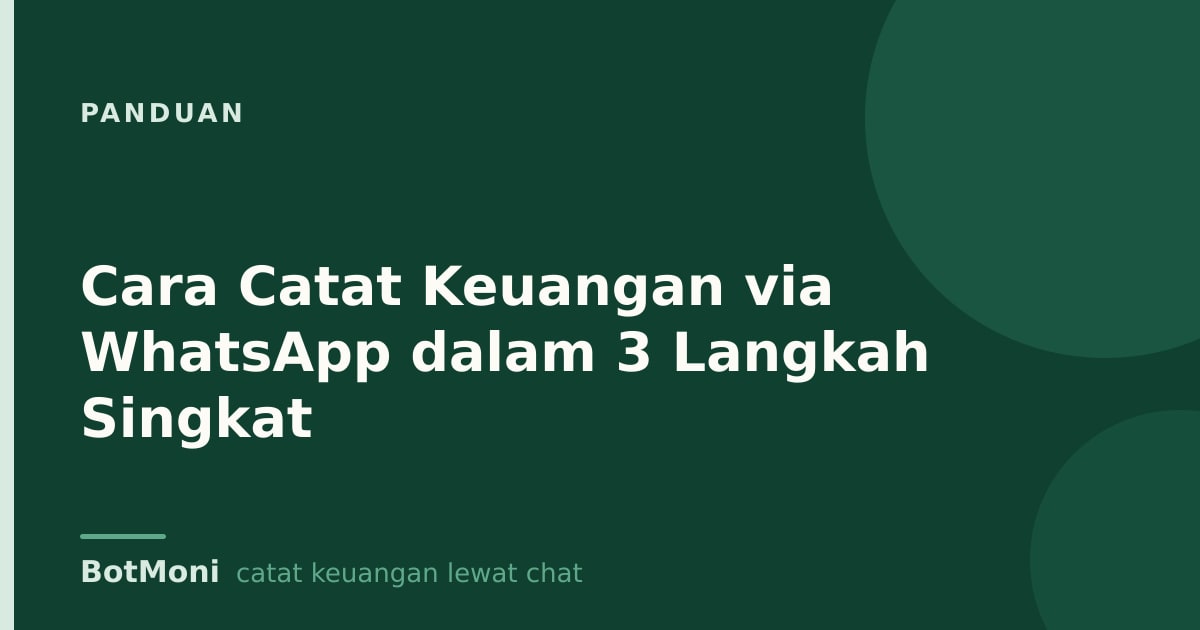 Cara Catat Keuangan via WhatsApp dalam 3 Langkah Singkat