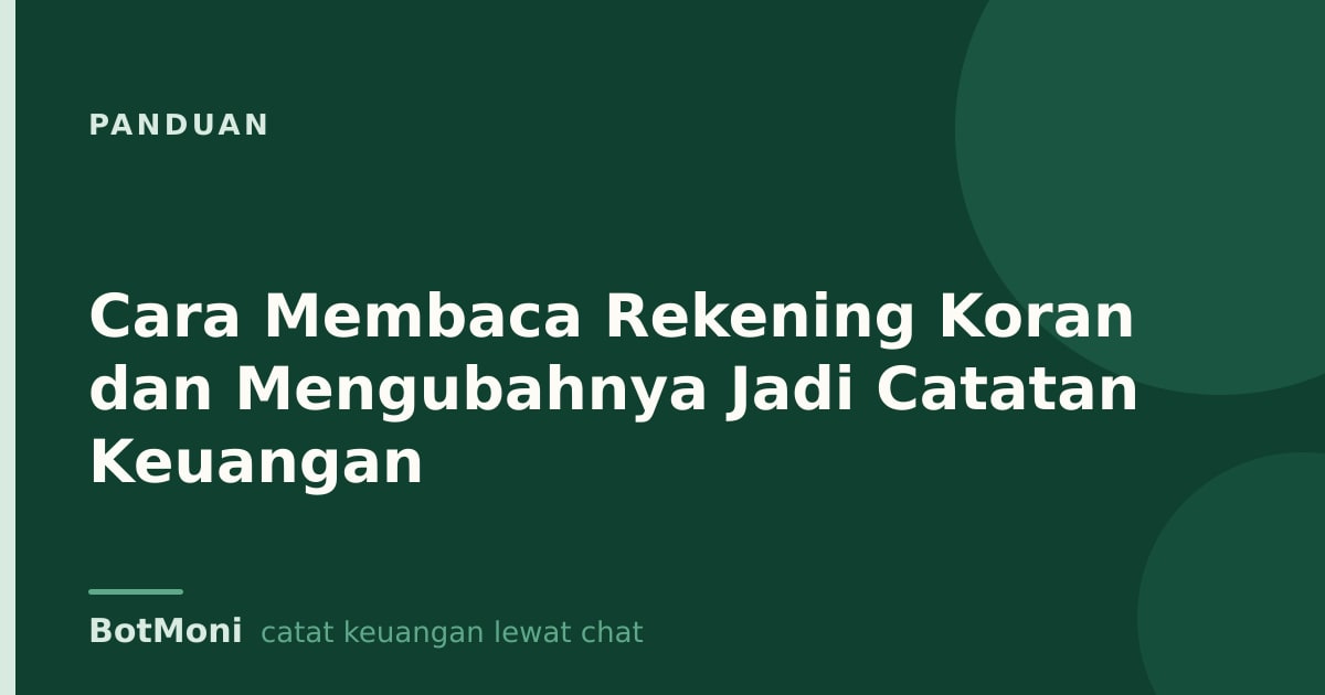 Cara Membaca Rekening Koran dan Mengubahnya Jadi Catatan Keuangan