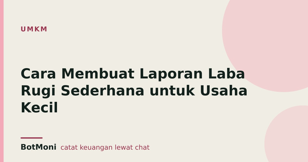 Cara Membuat Laporan Laba Rugi Sederhana untuk Usaha Kecil