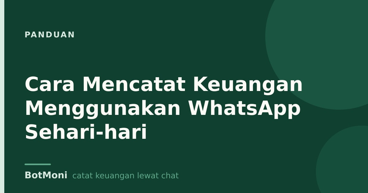 Cara Mencatat Keuangan Menggunakan WhatsApp Sehari-hari
