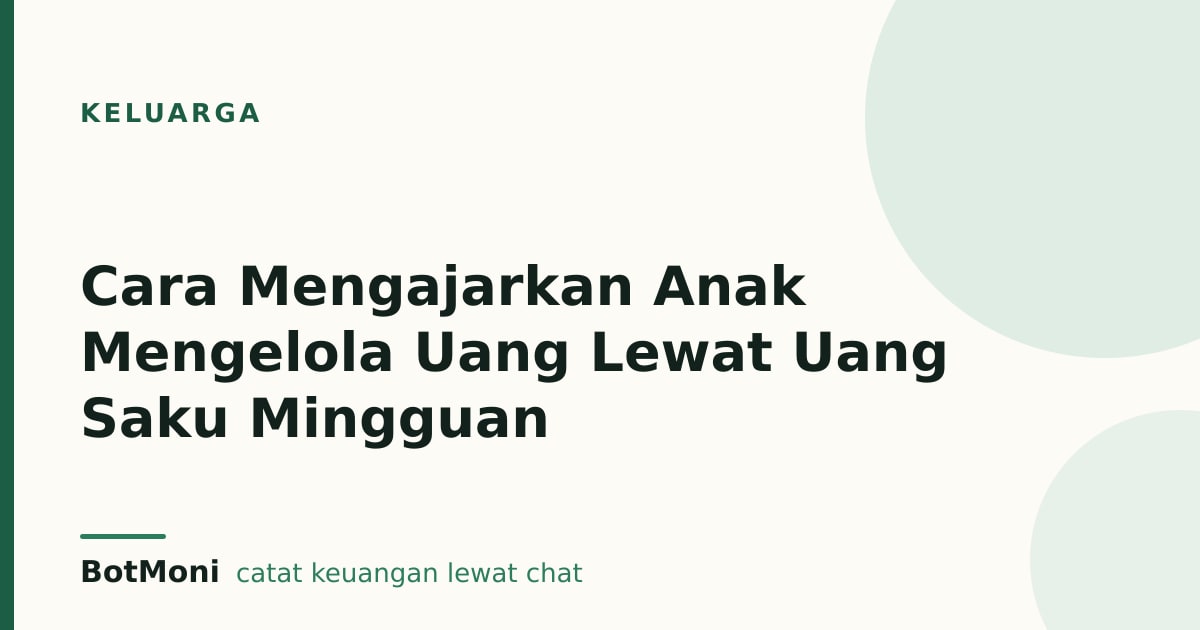 Cara Mengajarkan Anak Mengelola Uang Lewat Uang Saku Mingguan