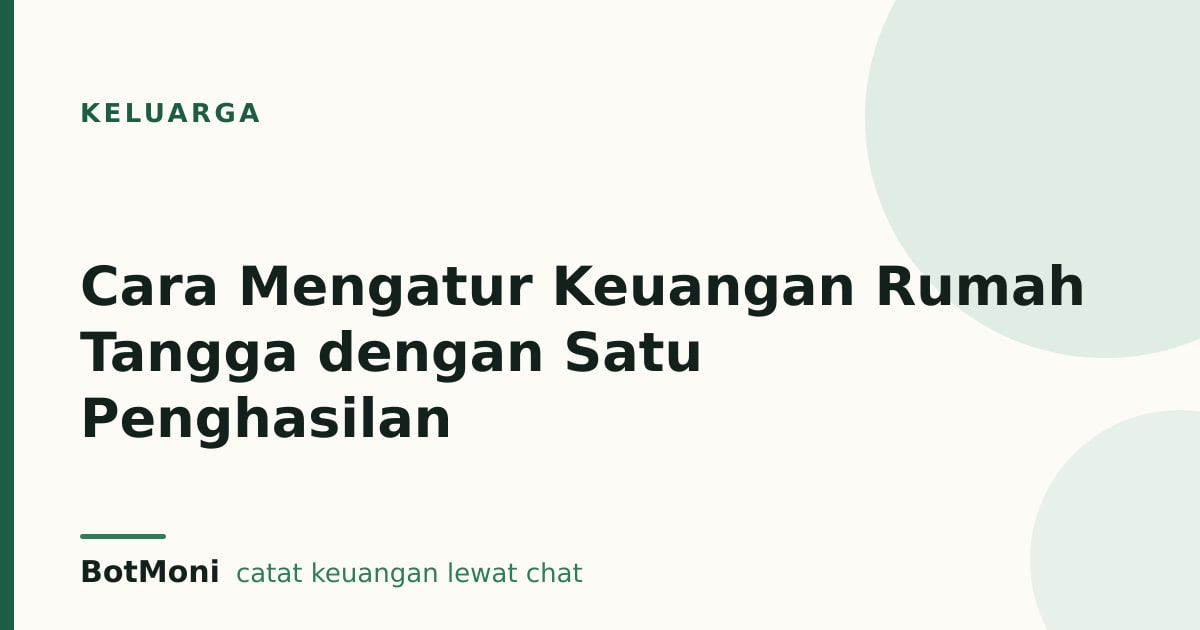Cara Mengatur Keuangan Rumah Tangga dengan Satu Penghasilan