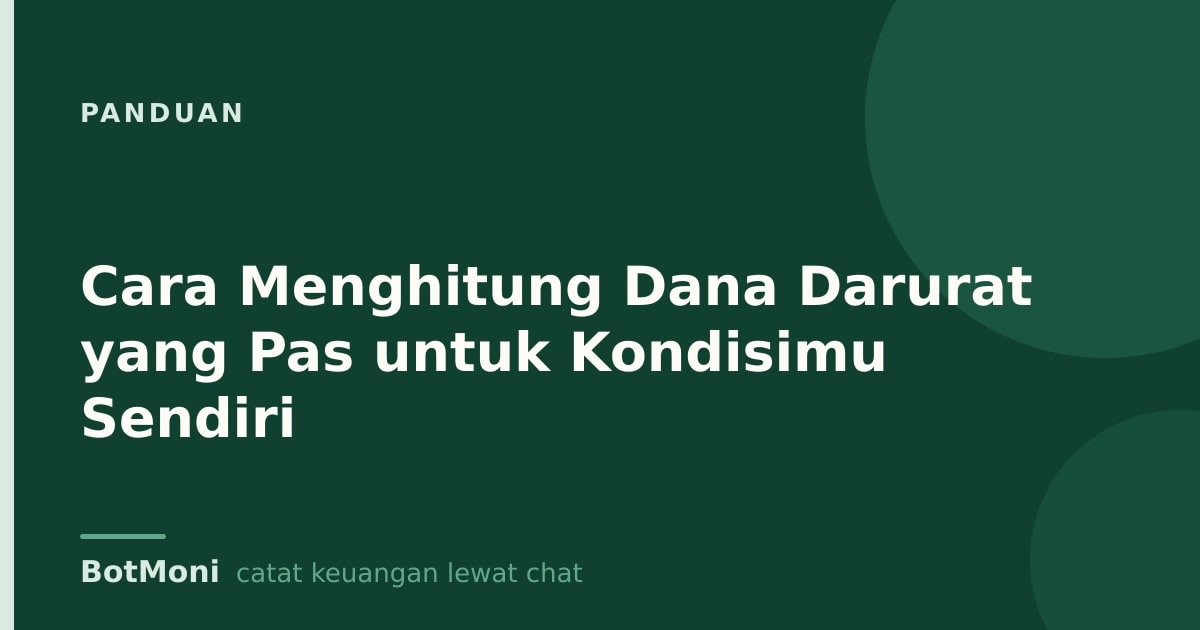 Cara Menghitung Dana Darurat yang Pas untuk Kondisimu Sendiri