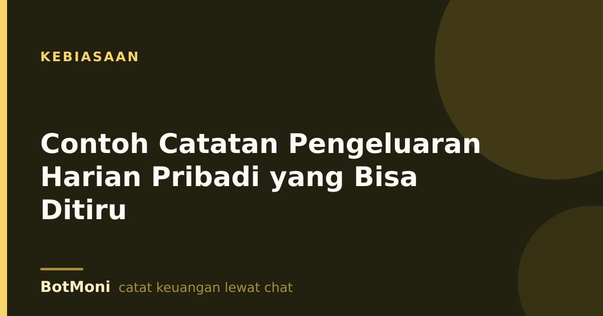 Contoh Catatan Pengeluaran Harian Pribadi yang Bisa Ditiru