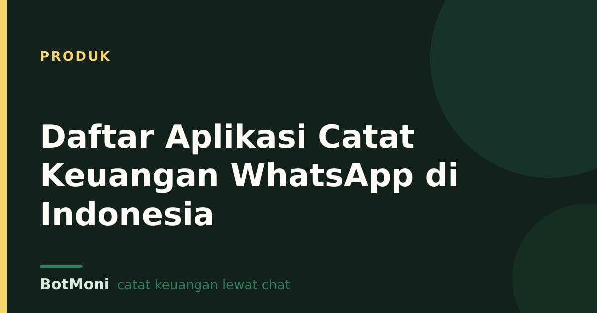 Daftar Aplikasi Catat Keuangan WhatsApp di Indonesia