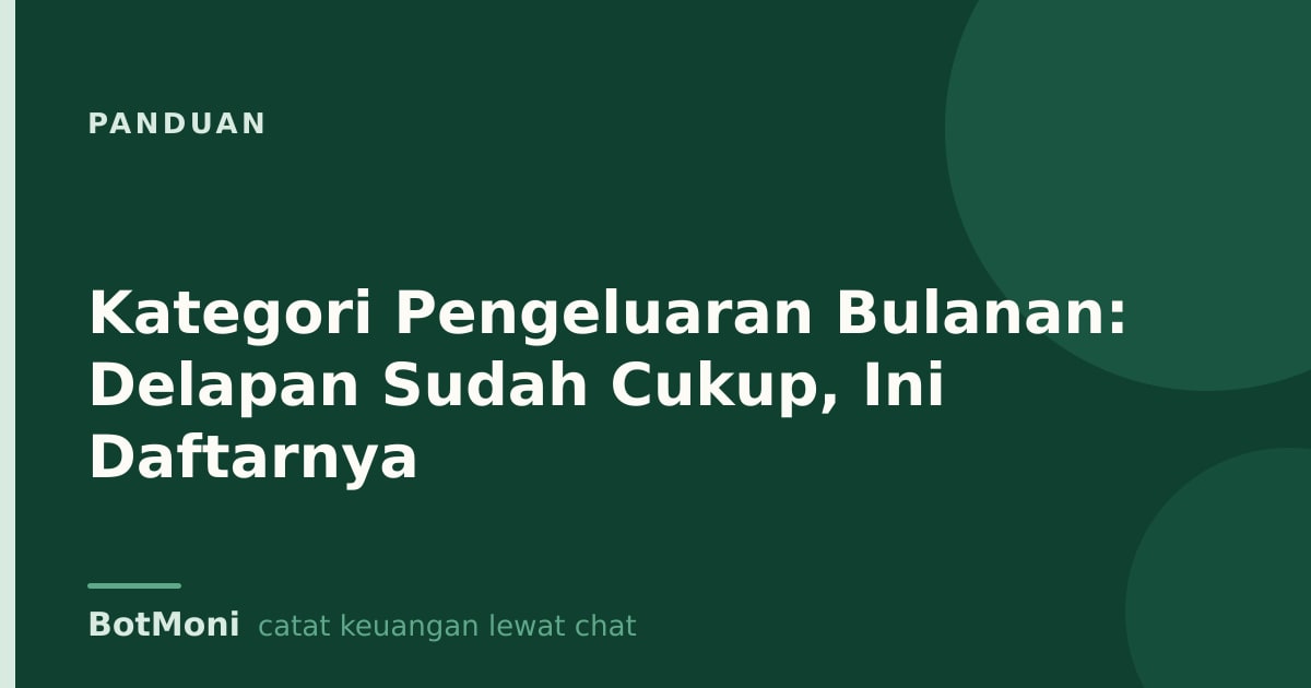 Kategori Pengeluaran Bulanan: Delapan Sudah Cukup, Ini Daftarnya