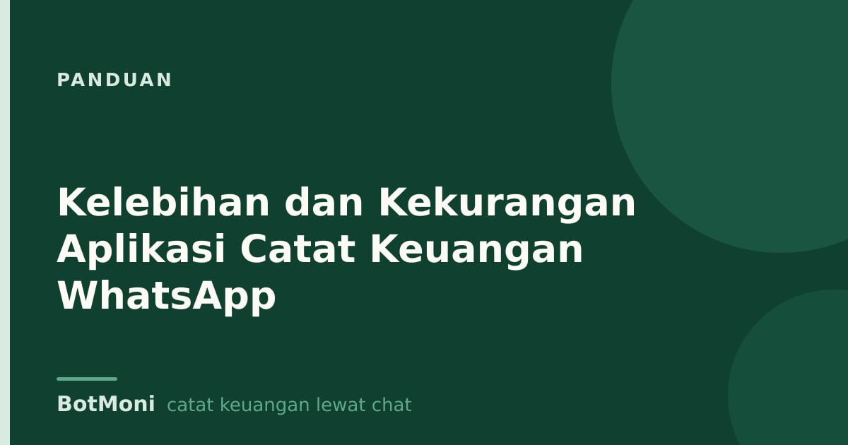 Kelebihan dan Kekurangan Aplikasi Catat Keuangan WhatsApp
